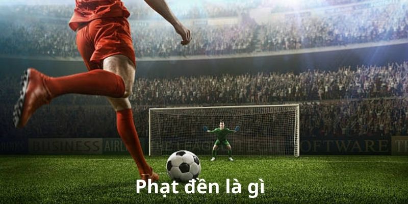 Tìm hiểu thuật ngữ phạt đền là gì 