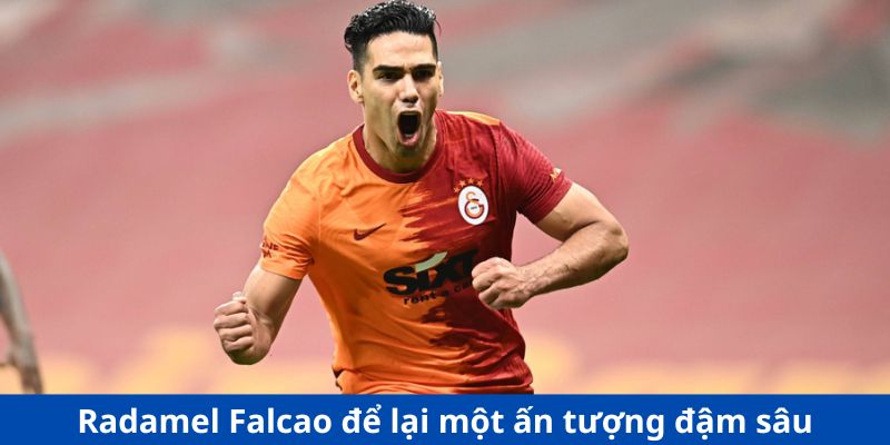 Radamel Falcao để lại một ấn tượng đậm sâu