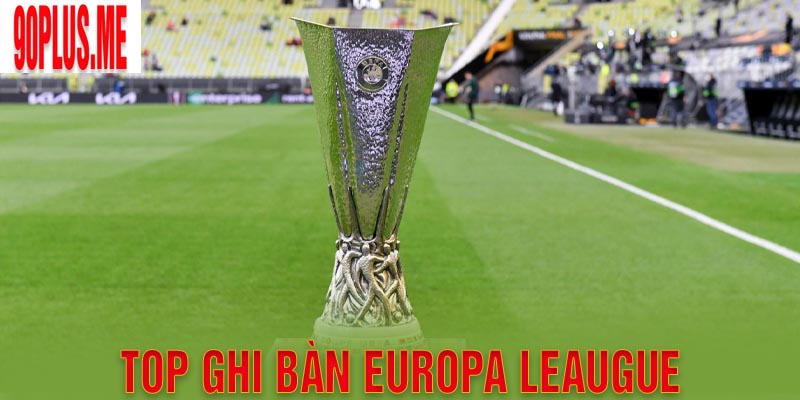 Điểm danh 5 cầu thủ thuộc top ghi bàn Europa League huyền thoại